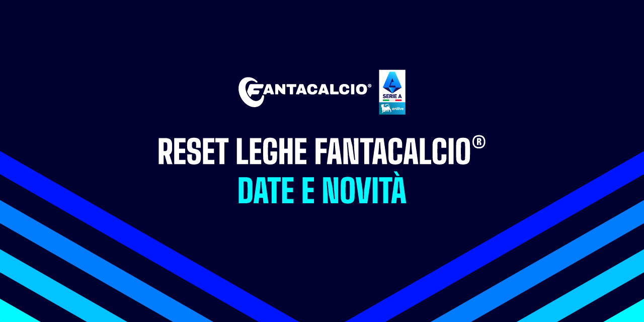 https://content.fantacalcio.it/web/img/large/reset-leghe-6ebb8a61-894e-4922-b2cf-560f94909e24.jpg