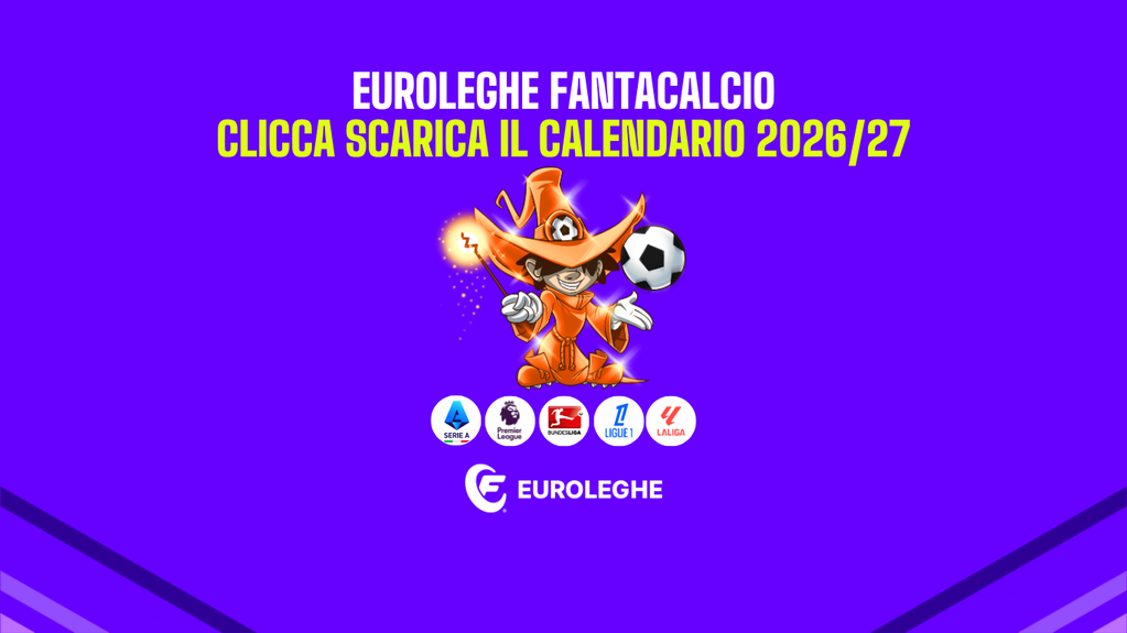 CLICCA E SCARICA Il calendario Euroleghe 2026/27 (Fantacalcio.it)