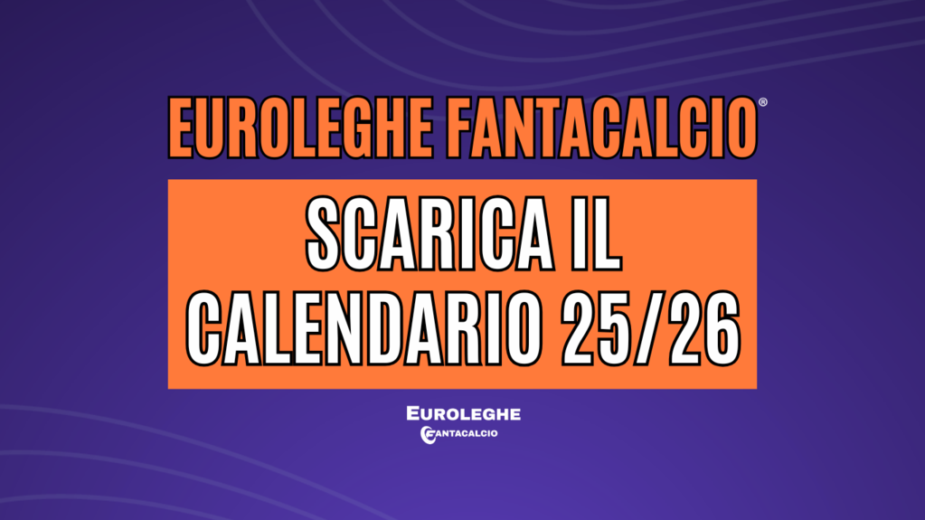 Clicca e scarica il Calendario Euroleghe Fantacalcio 2025/26 (Fantacalcio.it)