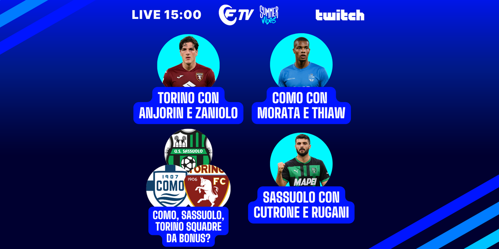 Copertina: LIVE! Il Torino con Anjorin e Zaniolo | Il Como con Morata e Thiaw | Il Sassuolo con Rugani e Cutrone | Summer Vibes | Fantacalcio TV