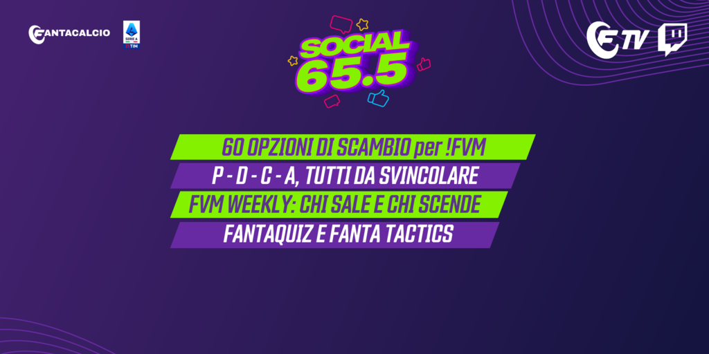 Copertina: LIVE! 60 opzioni di scambio per !fvm | P - D - C - A da svincolare | Fvm Weekly e !Fantaquiz | Social 65.5 | Fantacalcio TV