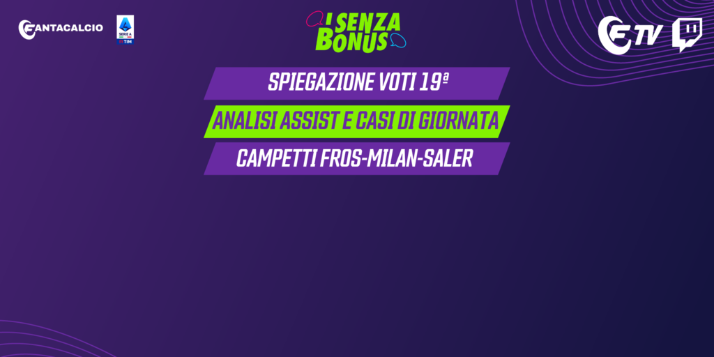 Copertina: LIVE! Indicazioni Fantacalcio 19ª | Spiegazione voti e assist | Campetti Frosinone, Milan e Salernitana I Senza Bonus con Trevisani | Fantacalcio TV