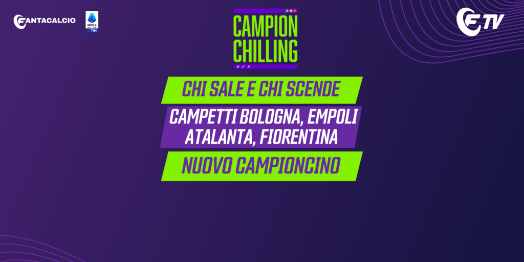 Copertina: LIVE! Chi sale e chi scende di Fiorentina, Bologna, Atalanta, Empoli e Salernitana | Check !infortunati | Campionchilling | Fantacalcio TV