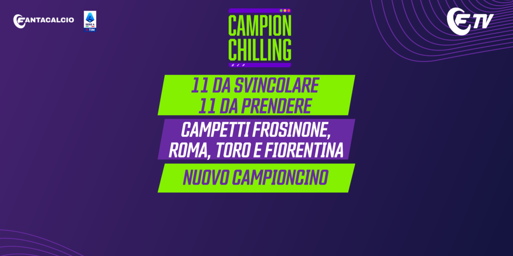 Copertina: LIVE! 11 da svincolare e 11 da prendere | Campetti Frosinone, Roma, Torino e Fiorentina | Check !infortunati | Campionchilling | Fantacalcio TV