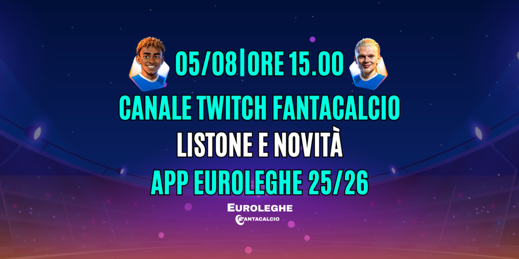 Copertina: Euroleghe Fantacalcio su Twitch: listone, ruoli, apertura piattaforma e tante novità