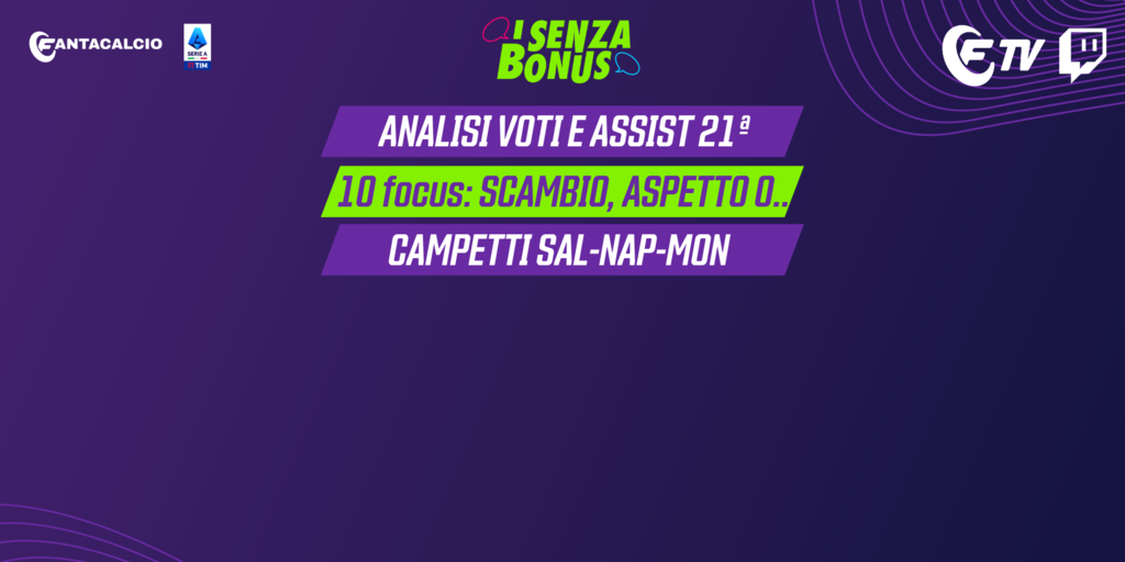 Copertina: LIVE! Spiegazione voti e assist 21ª | 10 focus: scambio, aspetto o... | Campetti Sal, Nap, Mon e Laz I Senza Bonus | Fantacalcio TV
