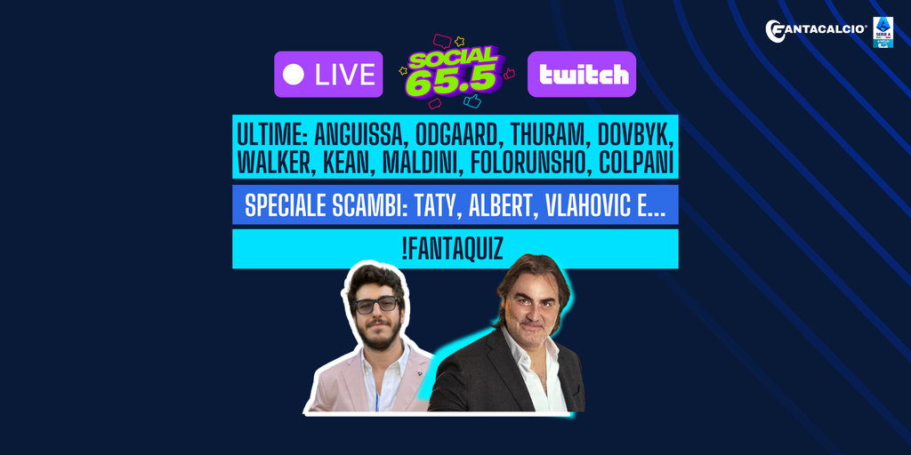 Copertina: Live! Thuram, Dovbyk, Walker, Kean e Maldini: !infortunati | Speciale analisi e valutazione scambi | !Fantaquiz | Social 65.5® con Pardo | Fantacalcio TV