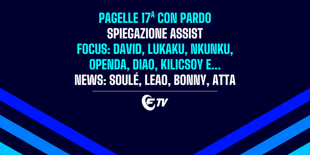 Copertina: LIVE! Focus: David, Diao e Kilicsoy | News: Soulè, Atta, Bonny e Lukaku | Voti, pagelle e assist | Campionchilling con Pardo | Fantacalcio TV