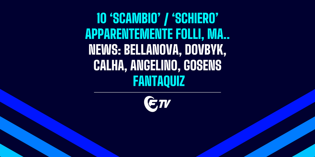 Copertina: LIVE! 10 scambio - schiero | News: Bellanova, Dovbyk, Calha, Angelino | Fantaquiz | Social 65.5®  | Fantacalcio TV