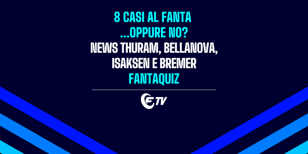 Copertina: LIVE! 8 casi fantacalcistici da analizzare | News su Thuram, Bellanova, Isaksen e Bremer | Fantaquiz | Social 65.5 | Fantacalcio TV