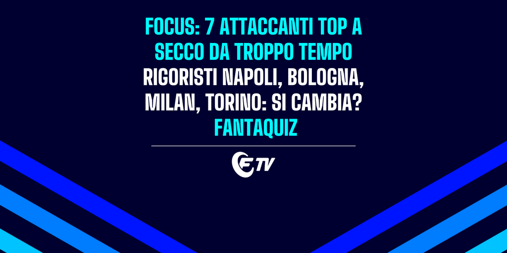 Copertina: LIVE! Focus su 7 attaccanti in crisi | I nuovi rigoristi di Napoli, Bologna, Milan e Torino | Fantaquiz | Social 65.5®  | Fantacalcio TV