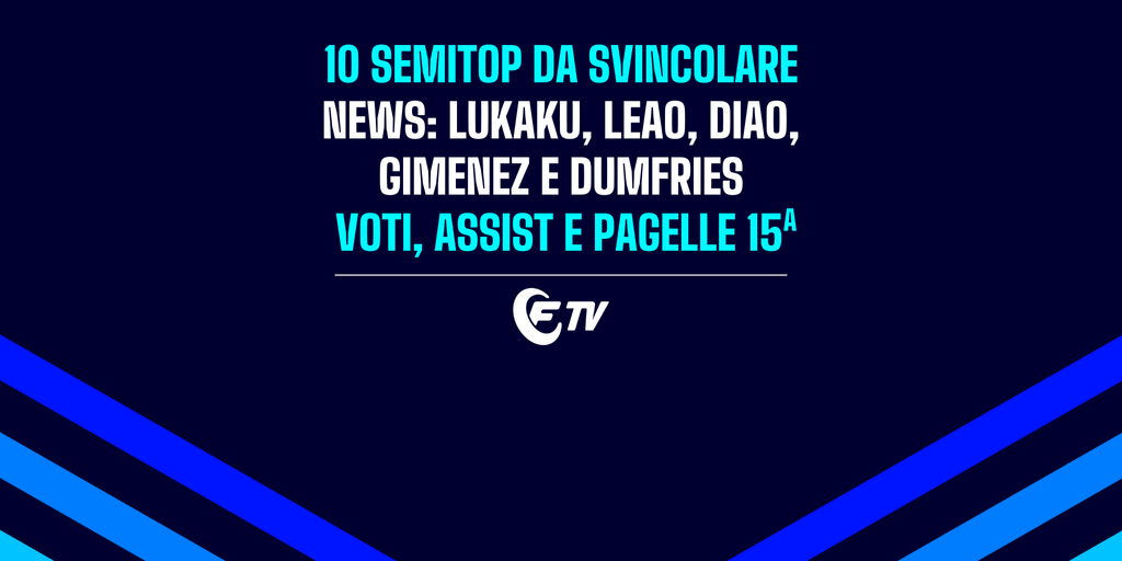 LIVE! 10 semitop da svincolare | News: Lukaku, Leao, Diao, Gimenez e Dumfries | Voti, pagelle e assist | Campionchilling | Fantacalcio TV