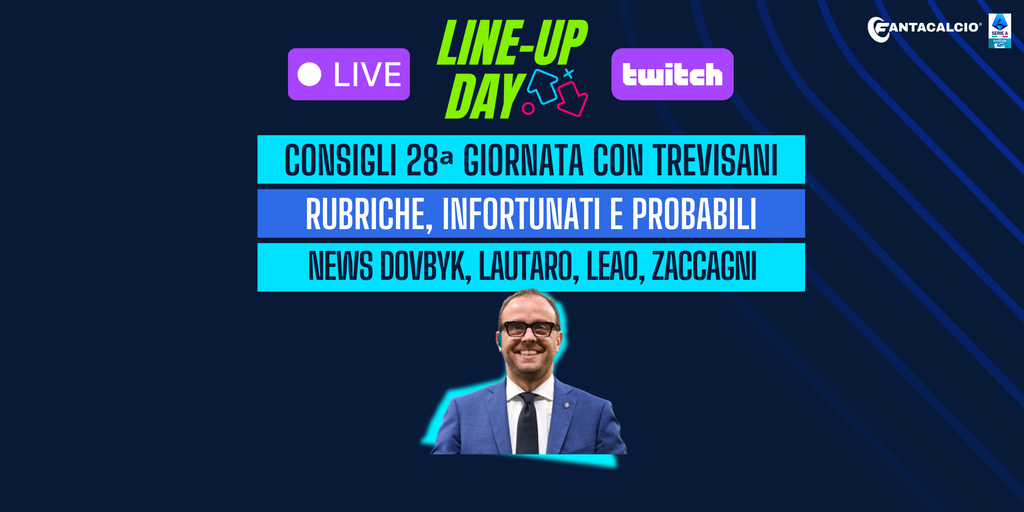 Copertina: Live! Consigli Fantacalcio 28ᵃ giornata | Dovbyk, Lautaro, Zaccagni, Leao | Line Up Day con Trevisani | Fantacalcio TV