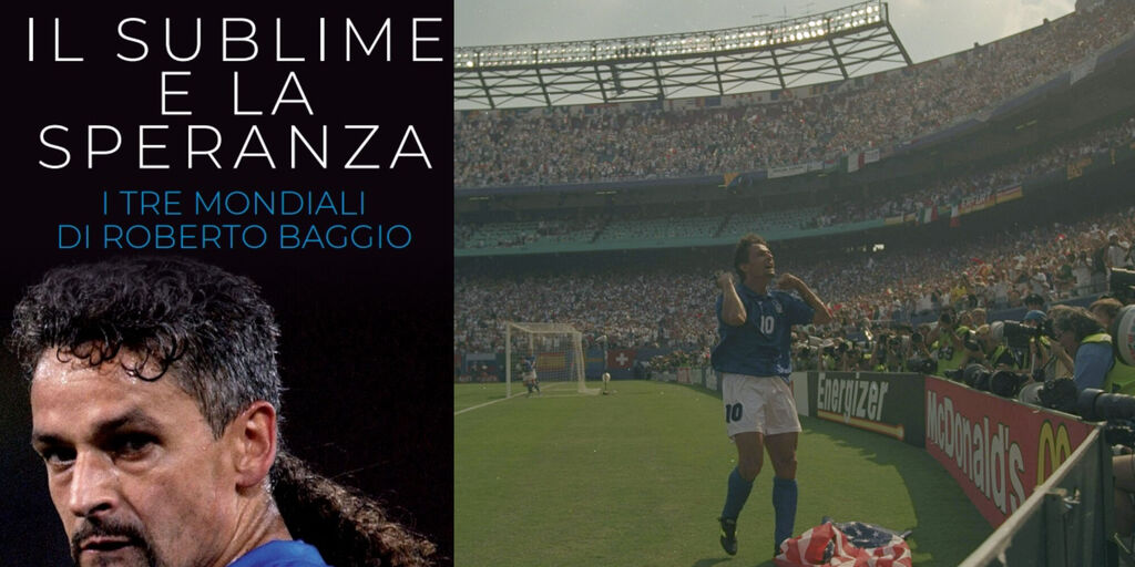 Copertina: 10 motivi per leggere 'Il sublime e la speranza. I tre Mondiali di Roberto Baggio'