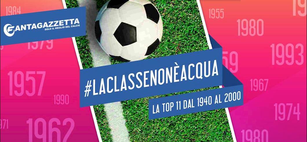 Copertina: Fantagazzetta presenta: #LaClasseNonÈAcqua. La Top 11 dei calciatori migliori nati anno per anno