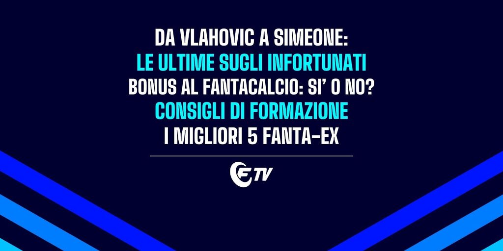 Copertina: Live! Andranno a bonus? 5 nomi | Vlahovic, Berardi, Simeone: check infortunati | 5 Fanta-Ex da schierare | Pre Line-Up Day | Fantacalcio TV