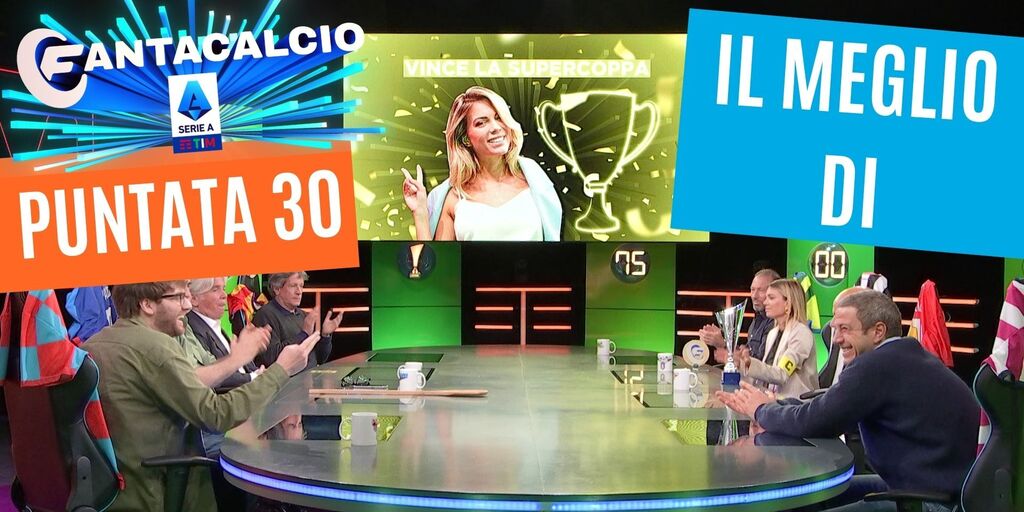 Copertina: Fantacalcio Serie A TIM: puntata 30! Best of: a Ludovica Pagani il primo trofeo, la SuperCoppa!