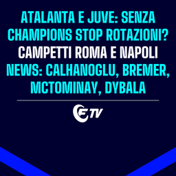 Copertina: LIVE! Atalanta e Juventus senza Champions? | Campetti Roma e Napoli | News: Calha, Bremer e McTominay | Fantaquiz | Social 65.5®  | Fantacalcio TV