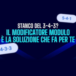 Copertina: Stanco del solito 3-4-3? Il modificatore modulo è la soluzione che fa per te